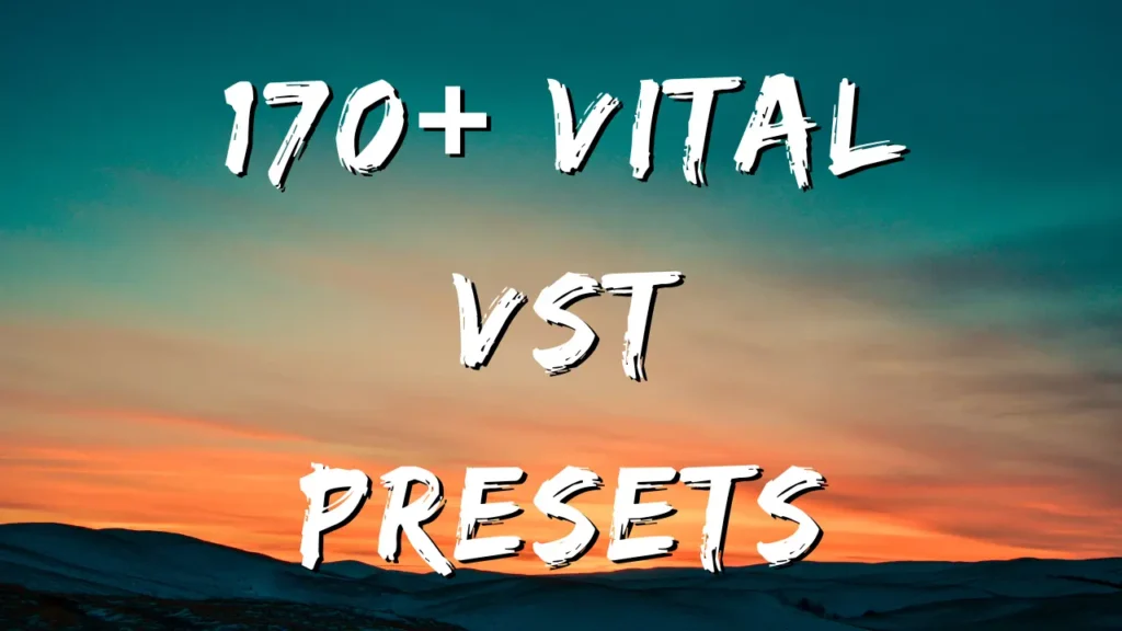 180 Free Vital VST Presets