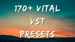 180 Free Vital VST Presets